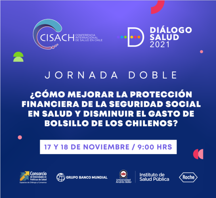 Jornada doble “¿Cómo mejorar la protección financiera de la seguridad social en salud y disminuir el gasto de bolsillo de los Chilenos?”